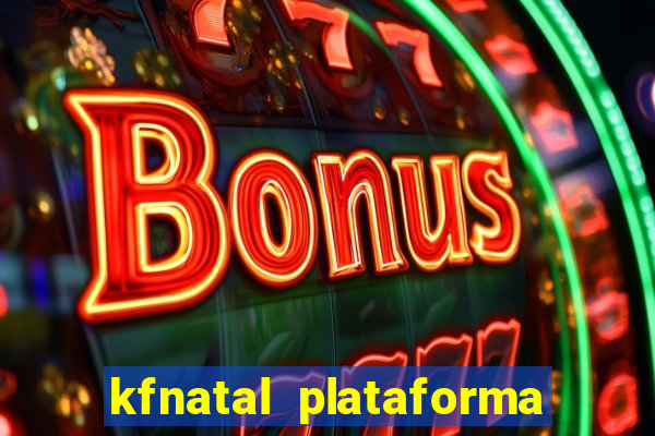 kfnatal plataforma de jogos